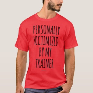 Camiseta Personalmente victimizada por mi entrenamiento div