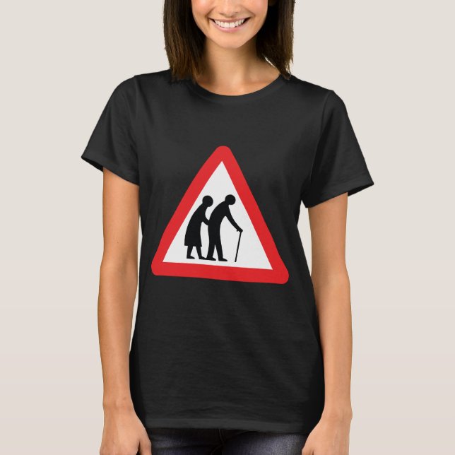 Camiseta Personas mayores de la PRECAUCIÓN - señal de (Anverso)