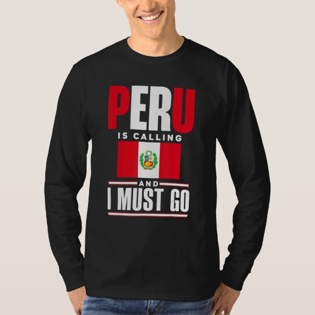 Camiseta Peru Peruvian Peru Flag Peru Is Calling And I Must (Anverso)