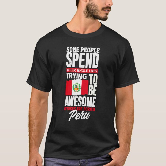 Camiseta Peru Peruvian Peru Flag  Peru Quote (Anverso)