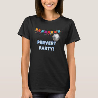 Camiseta Pervert Party - funny tanks and tees for men and w