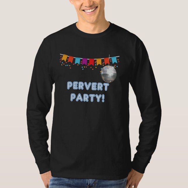 Camiseta Pervert Party - funny tanks and tees for men and w (Anverso)