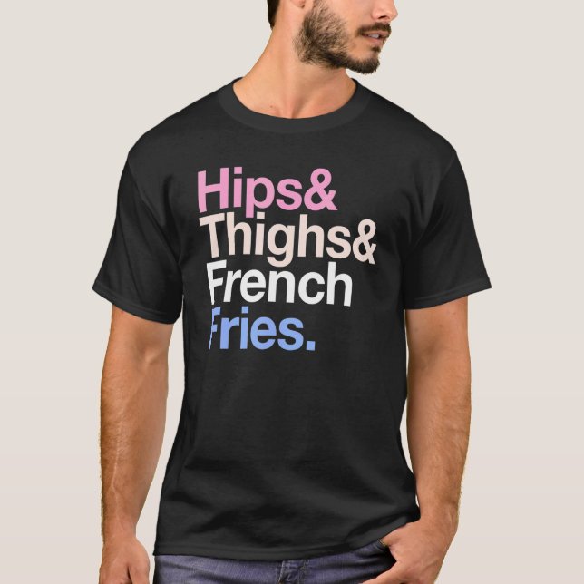 Camiseta Pesadas De Hips Y Fries Francesas Alimentos Rápido (Anverso)