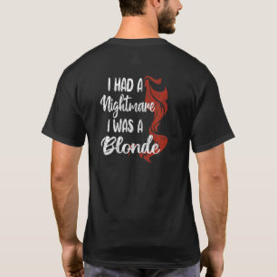 Camiseta Pesadilla Era Una Rubia Pelo Rojo Pelirroja Gráfic