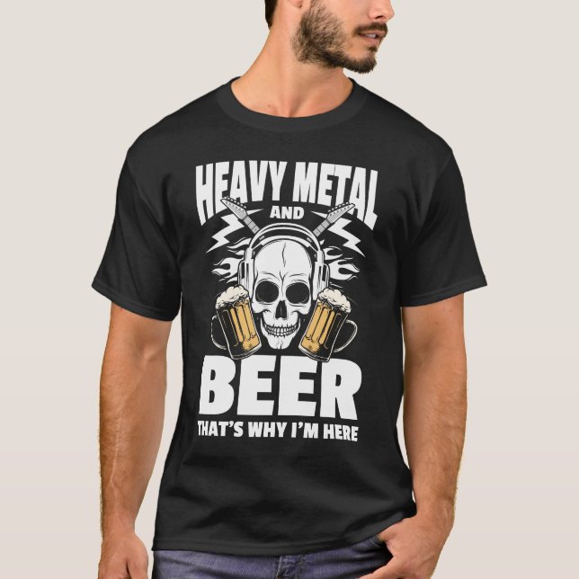 Camiseta Pesado Metalizado y cerveza por eso estoy aquí (Anverso)
