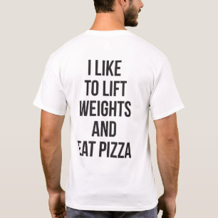 Camiseta Pesas elevadoras y pizza para comer - Carbohidrato