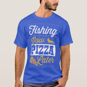 Camiseta Pesca Ahora Pizza Luego Funny Pesca De Bass 
