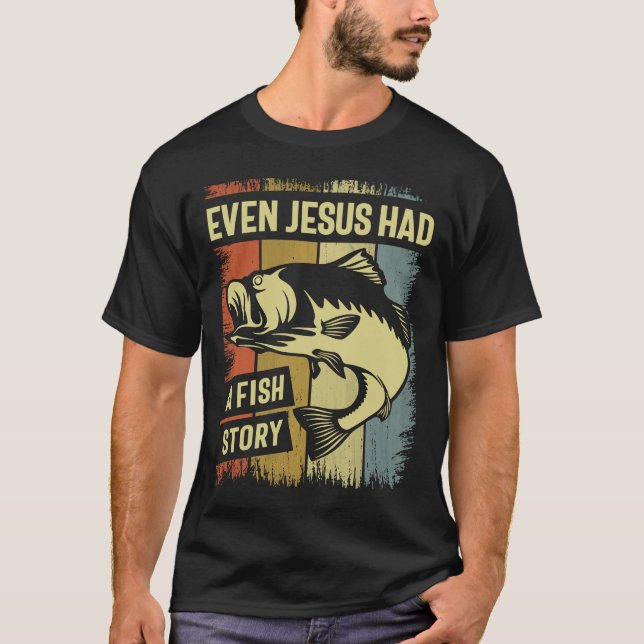 Camiseta Pesca cristiana - Hasta Jesús tuvo una historia de (Anverso)