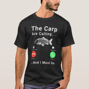 Camiseta Pesca de Carpas - Las Carpas Están Llamando Y Debo