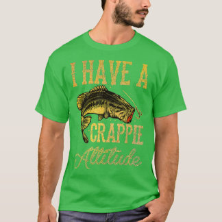 Camiseta Pesca De Crappie Tengo Una Actitud De Crappie