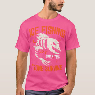 Camiseta Pesca De Hielo Sólo Para Las Fuertes Ice Y Pescado