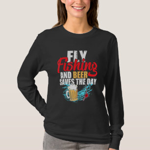 Camiseta Pesca De Mosca Y Cerveza Salvan El Día En Que Los 