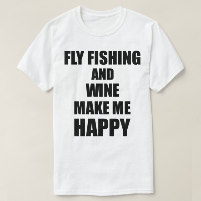 Camiseta Pesca De Mosca Y Vino Me Hacen Feliz Idea De Regal (Diseño del anverso)