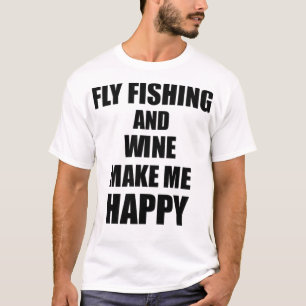 Camiseta Pesca De Mosca Y Vino Me Hacen Feliz Idea De Regal