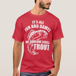 Camiseta Pesca de truchas Es todo diversión y juegos hasta 