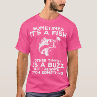 Camiseta Pesca Divertida A Veces Es Un Pez Pescando