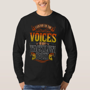 Camiseta Pesca Divertida Escucho Las Voces En Mi Equipo De