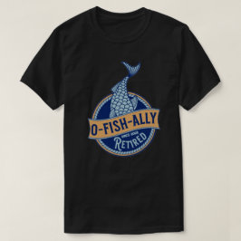 Camiseta Pesca divertida para pescadores retirados de O-Fis