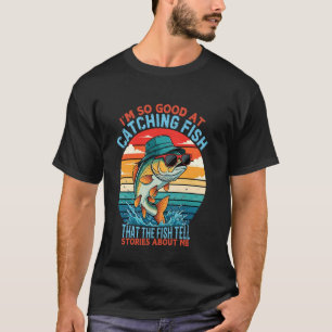 Camiseta Pesca Divertida Soy Tan Bueno Atrapando Peces Que