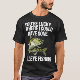 Camiseta Pesca Divertida Tienes Suerte De Estar Aquí Podría