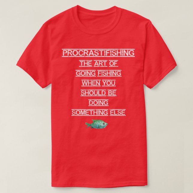 Camiseta Pesca divertidaProcrastinando la pesca de procrast (Diseño del anverso)