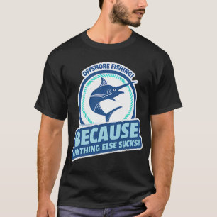 Camiseta ¡Pesca en alta mar! ¡Cualquier otra cosa apesta!