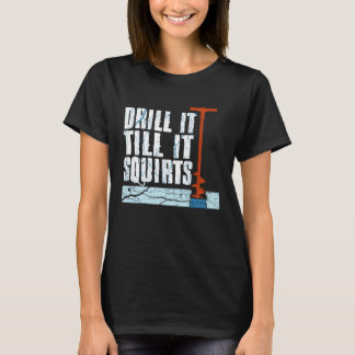 Camiseta Pesca en hielo divertida taladra hasta que salpiqu
