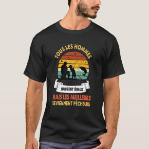 Camiseta Pesca grosera todos los hombres nacen iguales