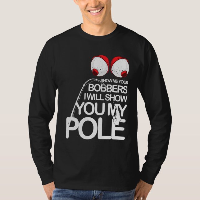 Camiseta Pesca Guay Gag Show Me Your Bobbers Fishmen Fi (Anverso)