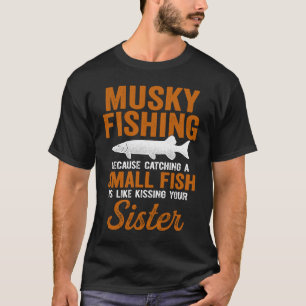Camiseta Pesca Musky Capturando Peces Pequeños Como Besarte
