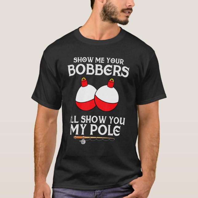 Camiseta Pesca Para Hombres Humor Mordaza Muéstrame Tus Bob (Anverso)