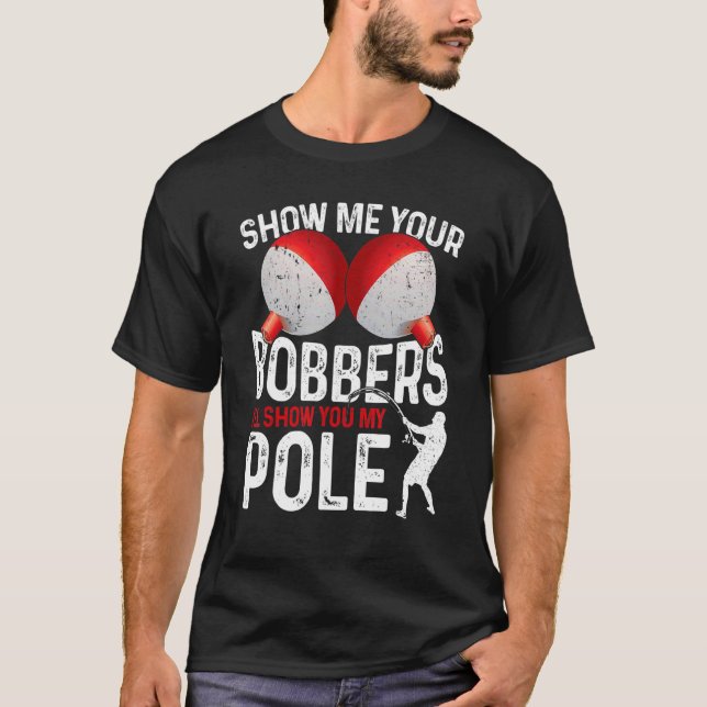 Camiseta Pesca Para Hombres Papá Guay Gag Muéstrame Tus Bob (Anverso)