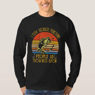 Camiseta Pesca Porque Golpear A La Gente Está Fruncido