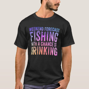 Camiseta Pesca Prevista De Fin De Semana Con La Posibilidad