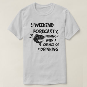 Camiseta Pesca Prevista De Fin De Semana Con La Posibilidad