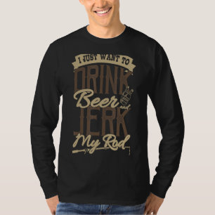 Camiseta Pesca Que Dice Que Solo Quiero Beber Cerveza Y Jer