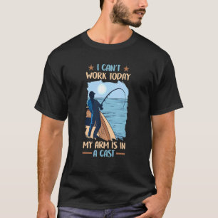 Camiseta Pesca que no puedo trabajar hoy mi brazo está en u