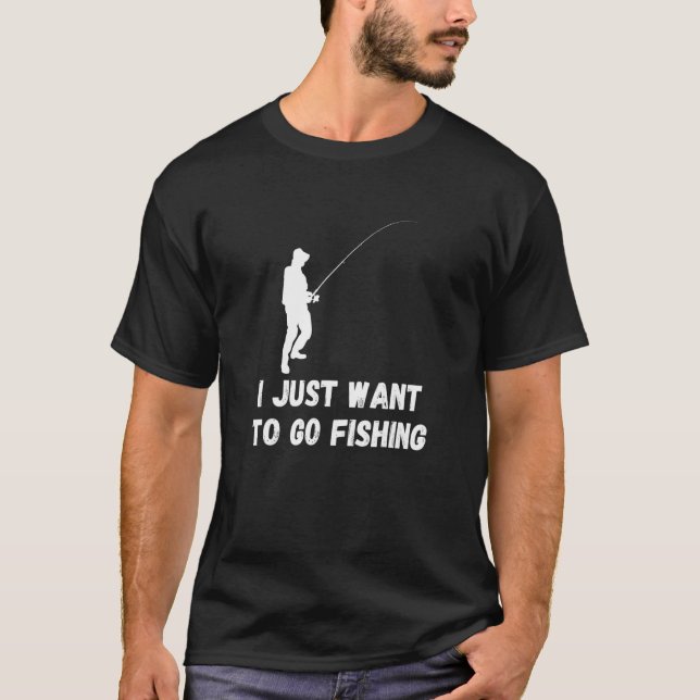 Camiseta Pesca Sólo Quiero Ir A Pescar Pescado Pescador (Anverso)