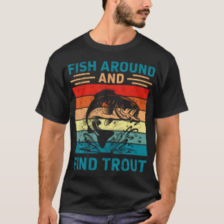Camiseta Pesca Vintage Divertido Pescado Alrededor Y Encuen