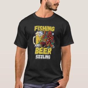 Camiseta Pesca y cerveza Sizzle Pesca Pescador Decir F