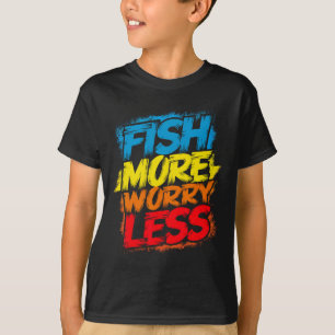 Camiseta Pescado Más Preocupación Menos Gracioso Cute Brill