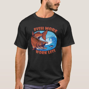 Camiseta Pescado más trabajo Menos agua de estanque acuátic