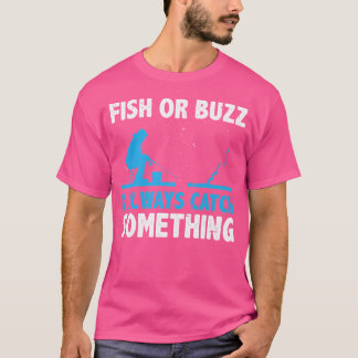 Camiseta Pescado O Buzz Siempre Capturo Algo De Pesca De Hi