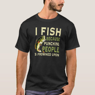 Camiseta Pescado Porque Golpear A La Gente Está Fracasado E
