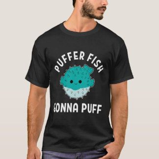 Camiseta Pescado Puffer Gonna Puff Funny Puffer Fish 