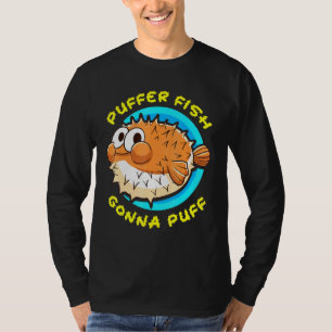 Camiseta Pescado Pufferfish Gonna Puff Pescado Cute Humor