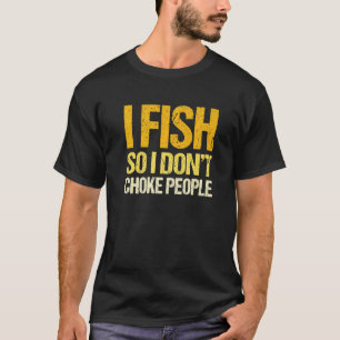 Camiseta Pescado y yo pescador 'Choke People' en 2019t