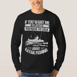 Camiseta Pescador en kayak Habla sobre equipo de pesca en k
