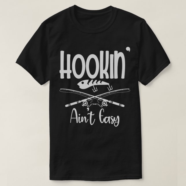Camiseta Pescador Fácil de Hookin Aint (Diseño del anverso)