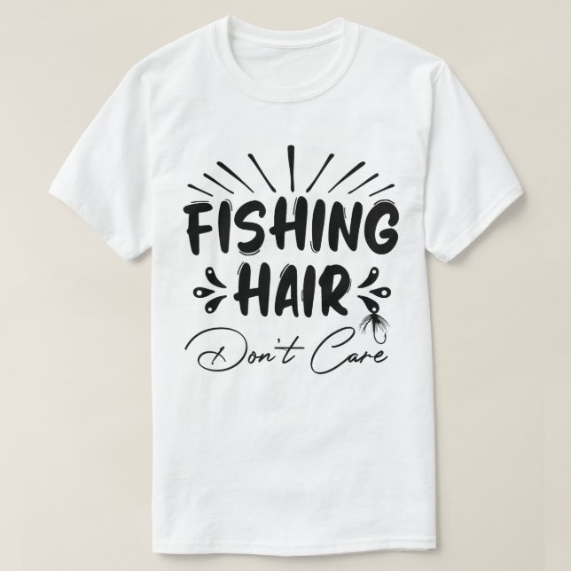 Camiseta Pescador gracioso, pelo pescador no le importa (Diseño del anverso)